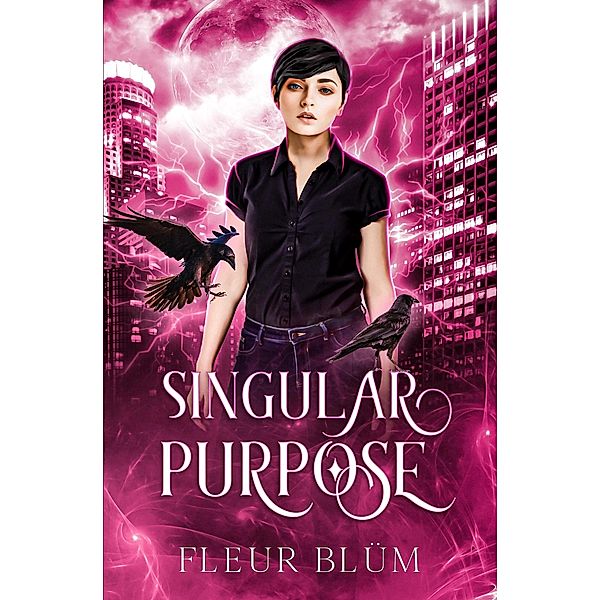 Singular Purpose (Singularity, #2) / Singularity, Fleur Blüm