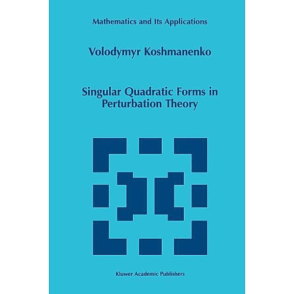 Singular Quadratic Forms in Perturbation Theory, Volodymyr Koshmanenko