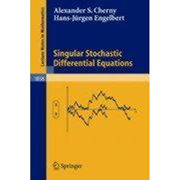 Singular Stochastic Differential Equations, Alexander S. Cherny, Hans-Jürgen Engelbert