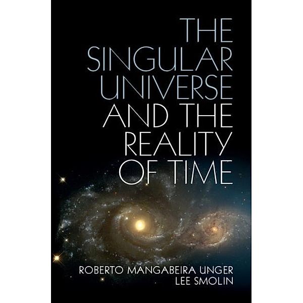 Singular Universe and the Reality of Time, Roberto Mangabeira Unger