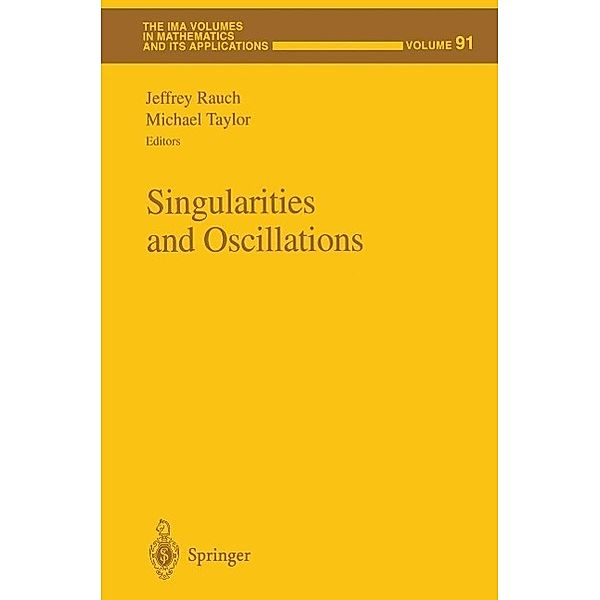 Singularities and Oscillations / The IMA Volumes in Mathematics and its Applications Bd.91