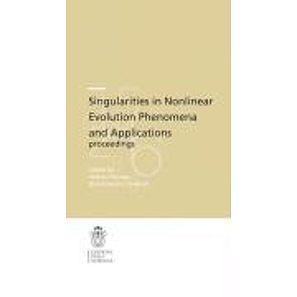 Singularities in Nonlinear Evolution Phenomena and Applications: Proceedings