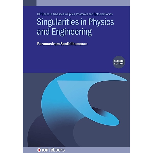 Singularities in Physics and Engineering (Second Edition), Paramasivam Senthilkumaran