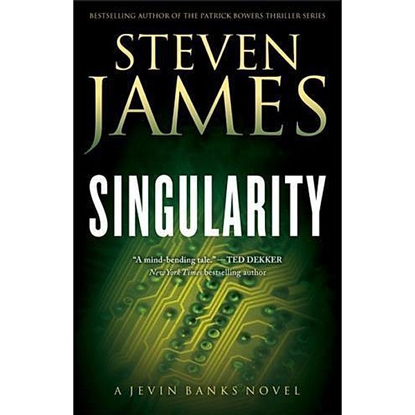 Singularity (The Jevin Banks Experience Book #2), Steven James