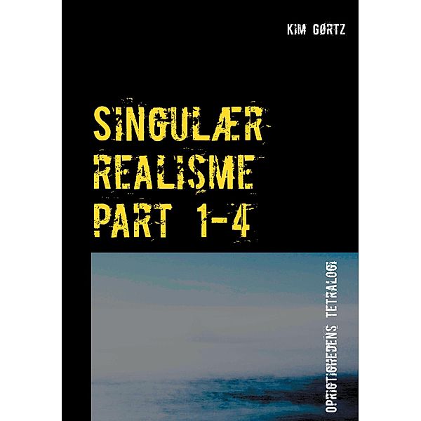 Singulær realisme part 1-4, Kim Gørtz