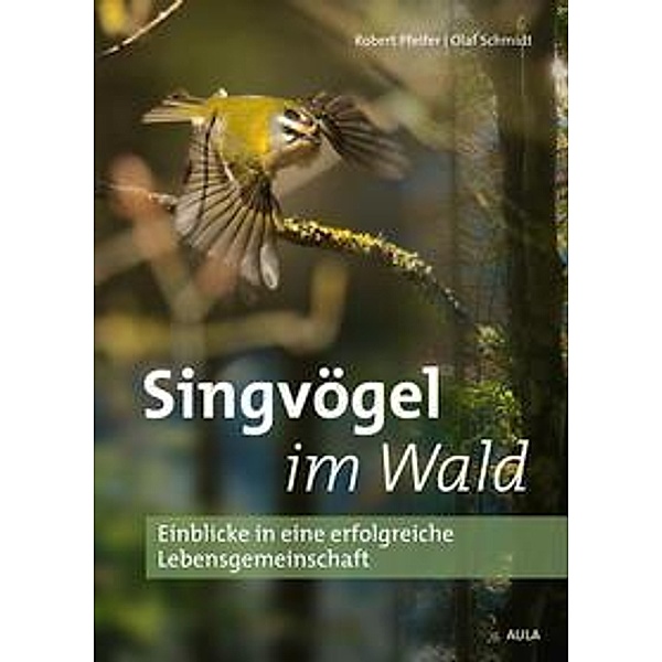 Singvögel im Wald, Robert Pfeifer, Olaf Schmidt