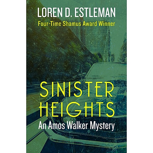 Sinister Heights / The Amos Walker Mysteries, Loren D. Estleman