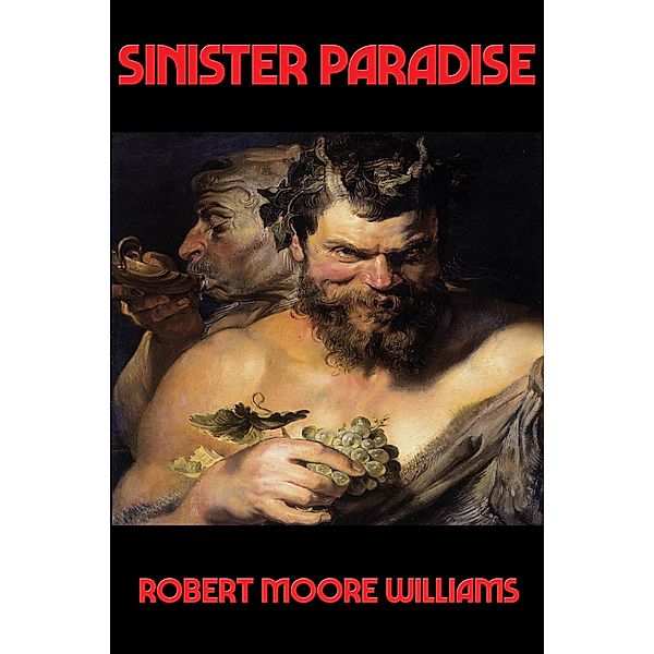 Sinister Paradise / Positronic Publishing, Robert Moore Williams