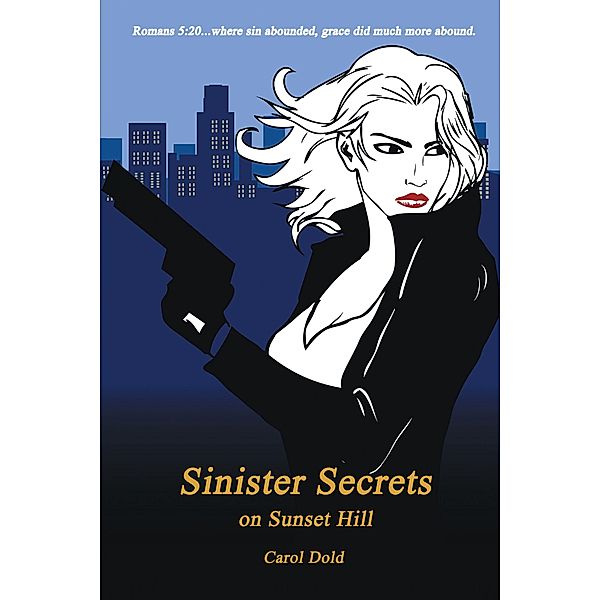 Sinister Secrets on Sunset Hill, Carol Dold