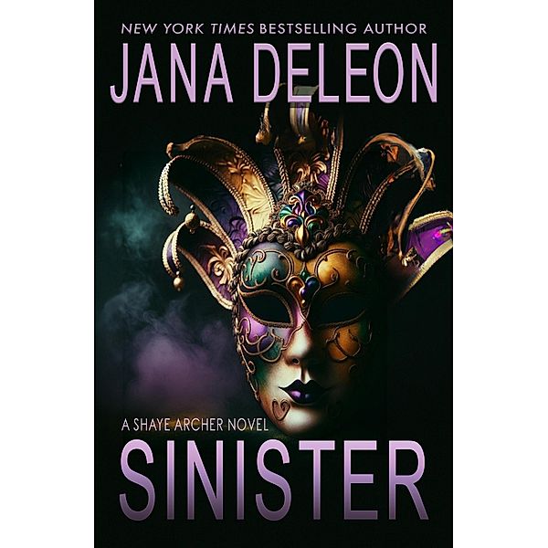 Sinister (Shaye Archer Series, #2) / Shaye Archer Series, Jana DeLeon