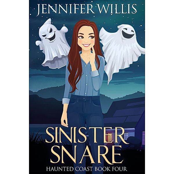 Sinister Snare (Haunted Coast, #4) / Haunted Coast, Jennifer Willis