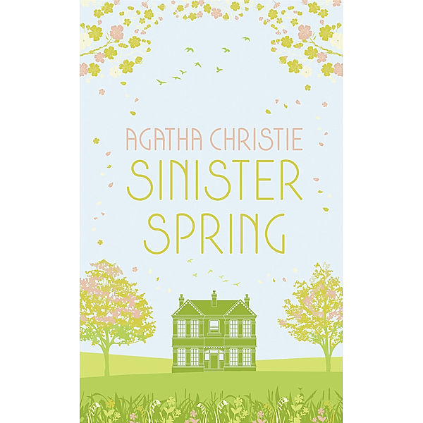 SINISTER SPRING: Murder and Mystery from the Queen of Crime, Agatha Christie