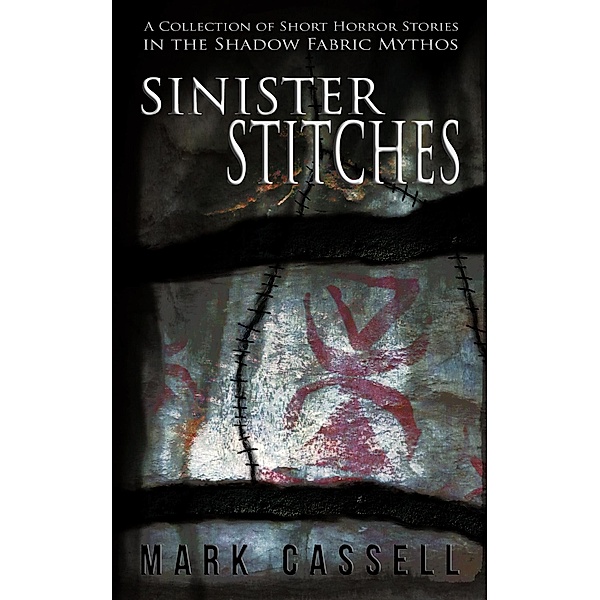 Sinister Stitches, Mark Cassell