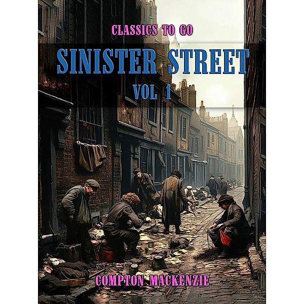 Sinister Street, Vol 1, Compton Mackenzie