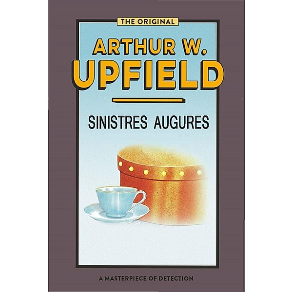 Sinistres Augures / Inspector Bonaparte Mysteries Bd.19, Arthur W. Upfield