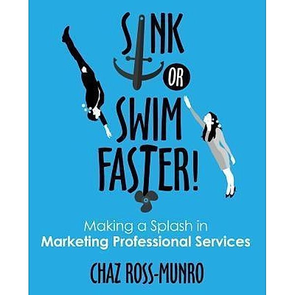 Sink or Swim Faster!, Chaz M Ross-Munro