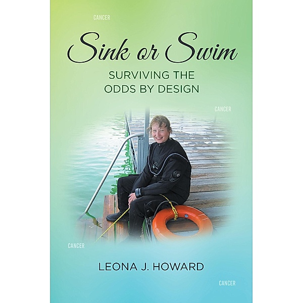 Sink or Swim: Surviving the Odds by Design, Leona J. Howard