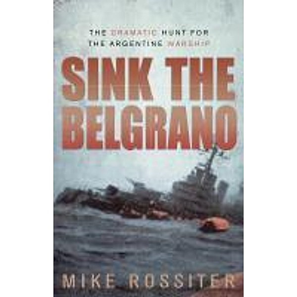 Sink the Belgrano, Mike Rossiter