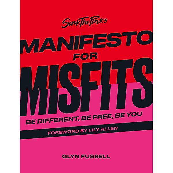 Sink the Pink's Manifesto for Misfits, Glyn Fussell