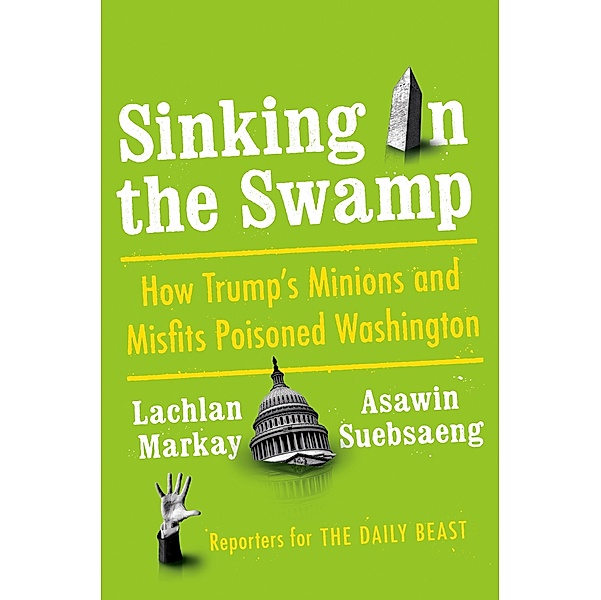 Sinking in the Swamp, Lachlan Markay, Asawin Suebsaeng