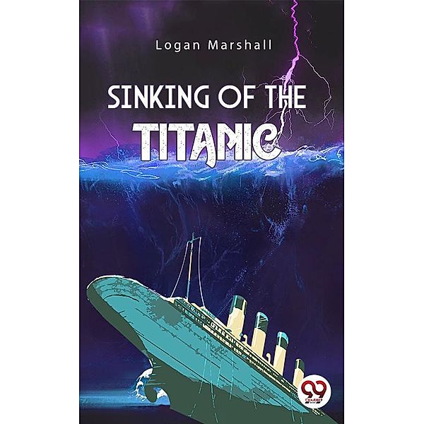 Sinking of The Titanic, Logan Marshall