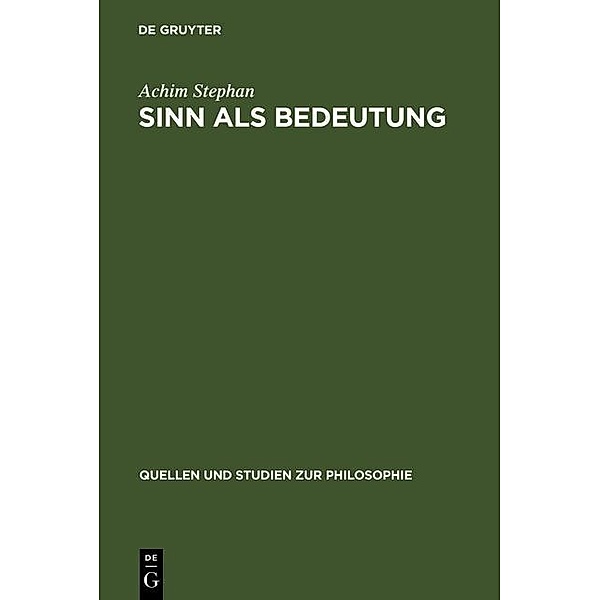Sinn als Bedeutung / Quellen und Studien zur Philosophie Bd.24, Achim Stephan