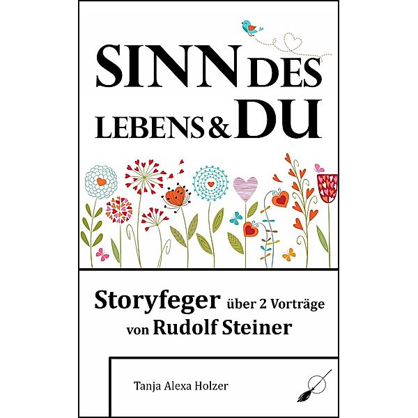 Sinn des Lebens und Du, Tanja Alexa Holzer