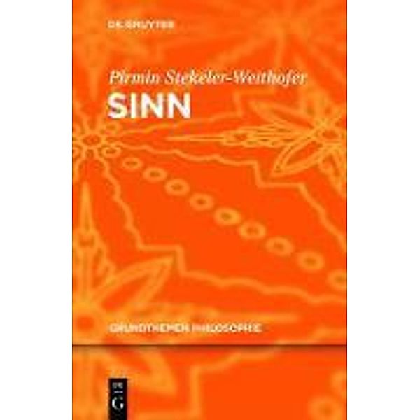 Sinn / Grundthemen Philosophie, Pirmin Stekeler-Weithofer