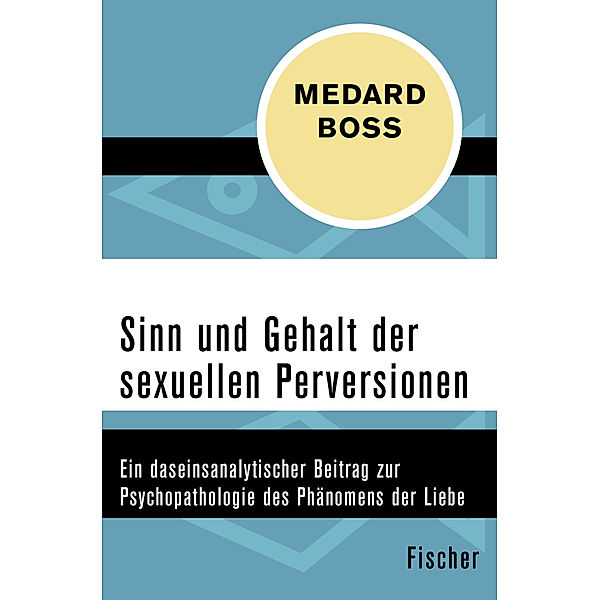 Sinn und Gehalt der sexuellen Perversionen, Medard Boss