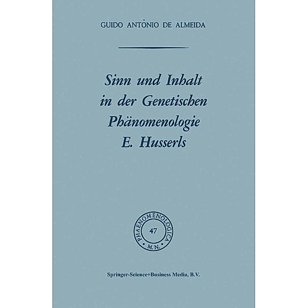 Sinn und Inhalt in der Genetischen Phänomenologie E. Husserls / Phaenomenologica, Osborne F. X. Almeida