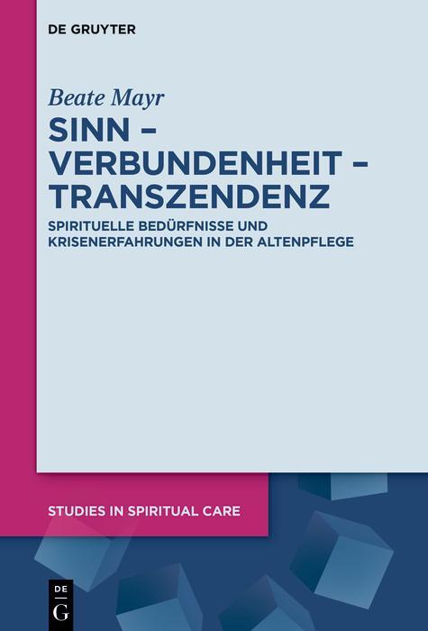 Sinn - Verbundenheit - Transzendenz / Studies in Spiritual Care Bd.11