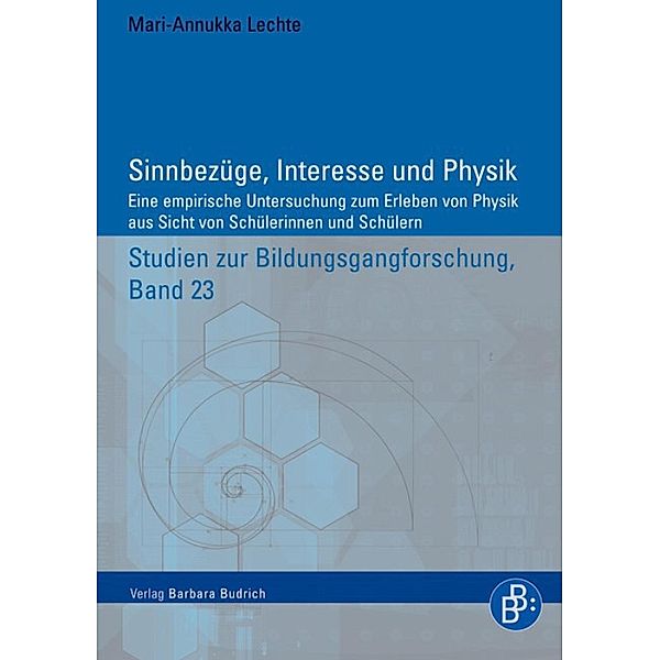 Sinnbezüge, Interesse und Physik / Studien zur Bildungsgangforschung Bd.23, Mari-Annukka Lechte