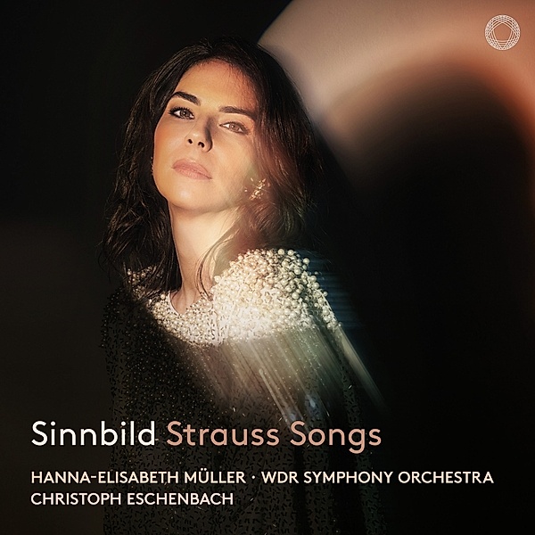 Sinnbild: Strauss Orchestral Songs, Hanna-Elisabeth Müller, Christoph Eschenbach, Wdr So