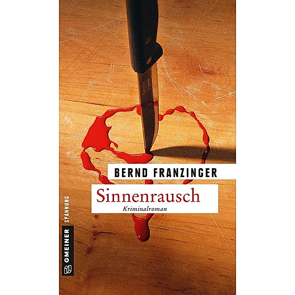 Sinnenrausch / Kommissar Wolfram Tannenberg Bd.15, Bernd Franzinger