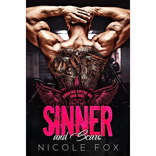Sinner and Scars (Smoking Vipers MC, #3) / Smoking Vipers MC, Nicole Fox
