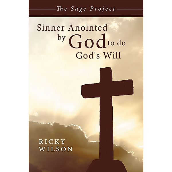 Sinner Anointed by God to Do God's Will, Ricky Wilson