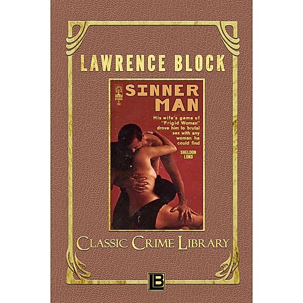 Sinner Man (The Classic Crime Library, #20) / The Classic Crime Library, Lawrence Block