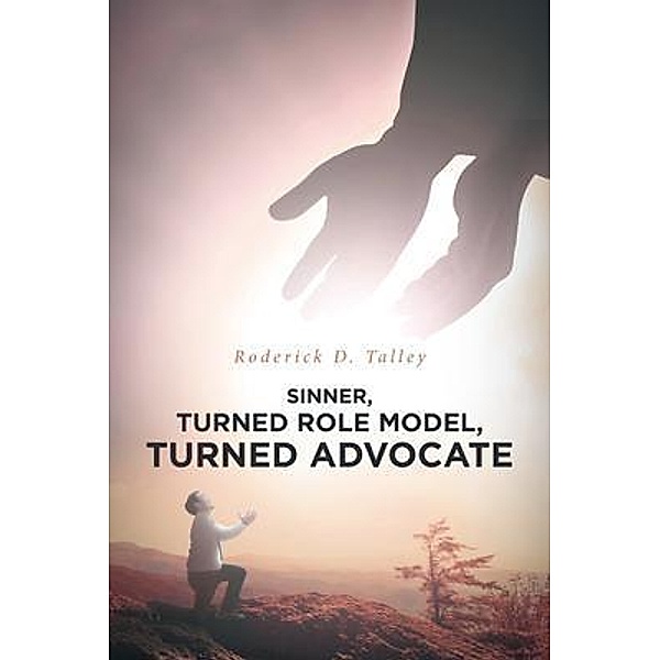 Sinner, Turned Role Model, Turned Advocate, Roderick Talley