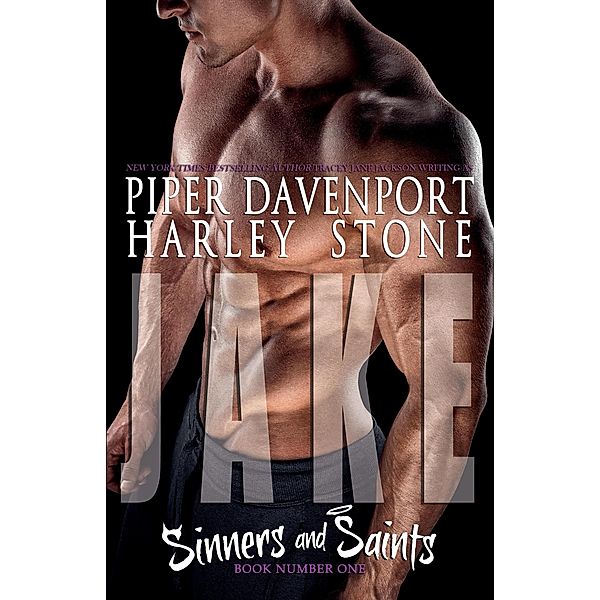 Sinners and Saints: Jake (Sinners and Saints, #1), Harley Stone, Piper Davenport