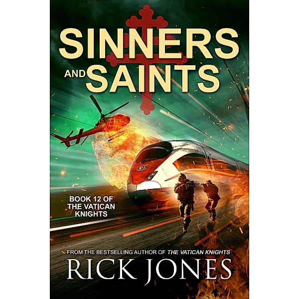 Sinners and Saints (The Vatican Knights, #12) / The Vatican Knights, Rick Jones
