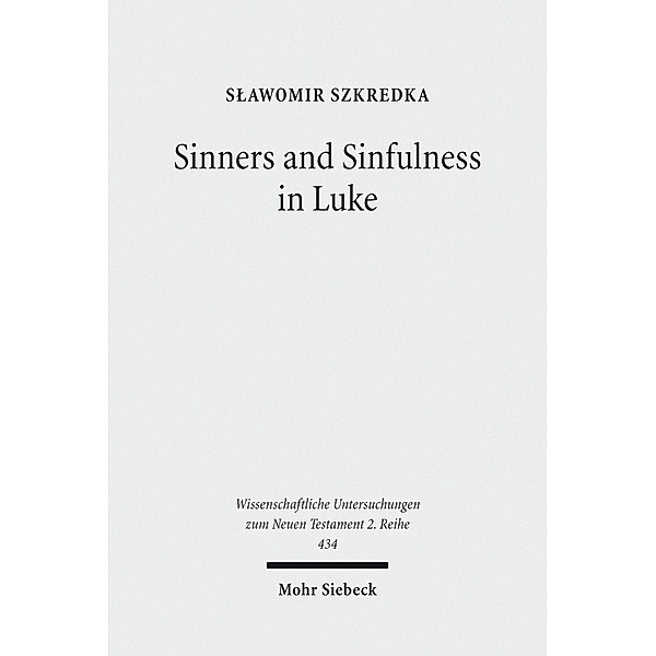 Sinners and Sinfulness in Luke, Slawomir Szkredka