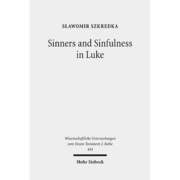 Sinners and Sinfulness in Luke, Slawomir Szkredka