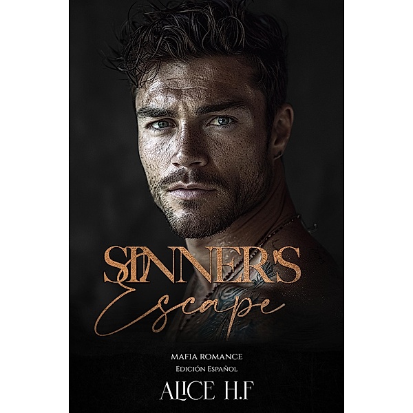 Sinner's Escape: Mafia Romance (Edición Español), Alice H. F
