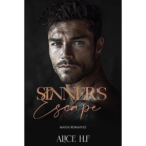 Sinner's Escape: Mafia Romanz, Alice H. F