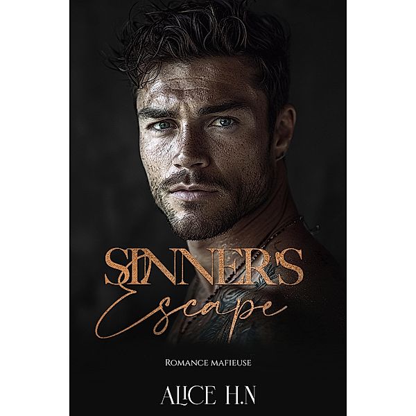 Sinner's Escape: Romance Mafieuse, Alice H. N