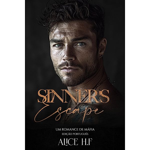 Sinner's Escape: Um Romance de Máfia (Edição Português), Alice H. F