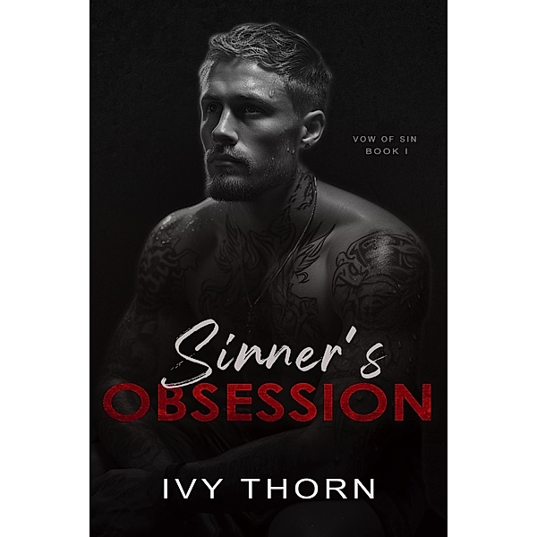 Sinner's Obsession (Vow of Sin, #1) / Vow of Sin, Ivy Thorn