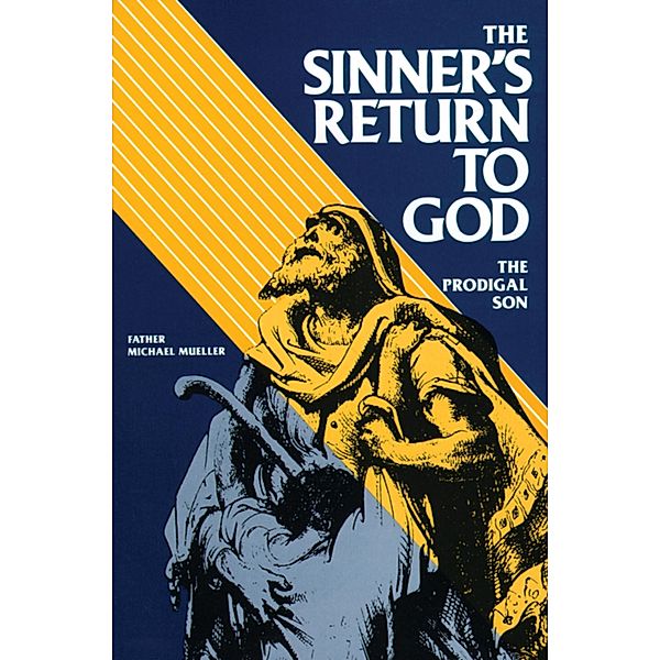 Sinner's Return To God, C. Ss. R Father Michael Mueller