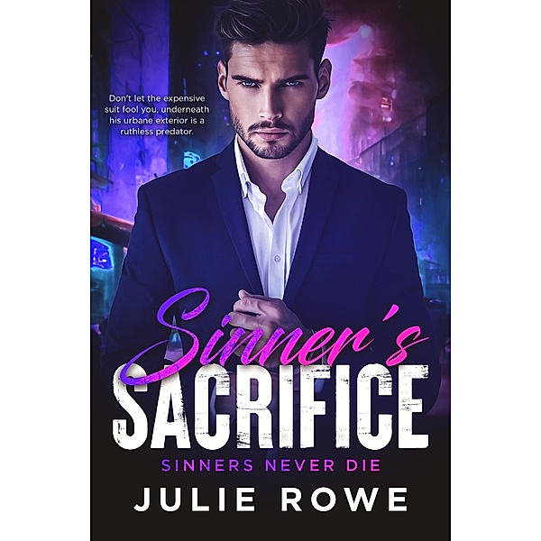 Sinner's Sacrifice (Sinners Never Die, #2) / Sinners Never Die, Julie Rowe