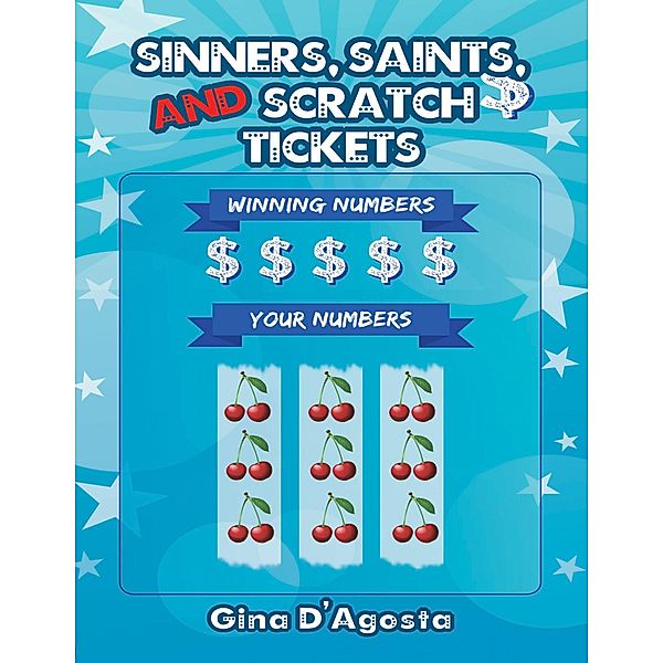 Sinners, Saints, and Scratch Tickets / GMDbooks, Gina D'Agosta